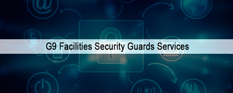 G9 Facilities Security Guards Services  